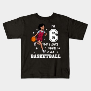 Girl plays basketball - I am 6 Kids T-Shirt